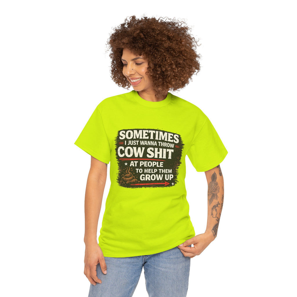 Cow Shit Shirt – Funny Rude Graphic Tee ("Sometimes I Just Wanna Throw Cow Shit")