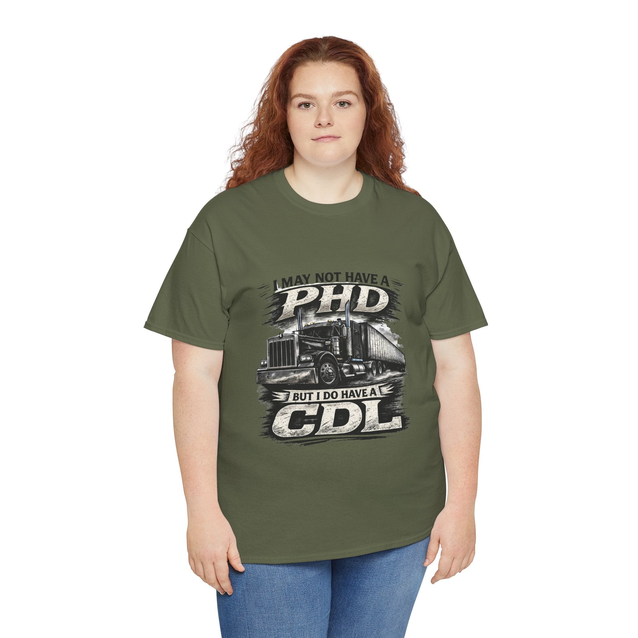 CDL Trucker T‑Shirt – "I May Not Have a PhD But I Do Have a CDL" Truck Driver Tee