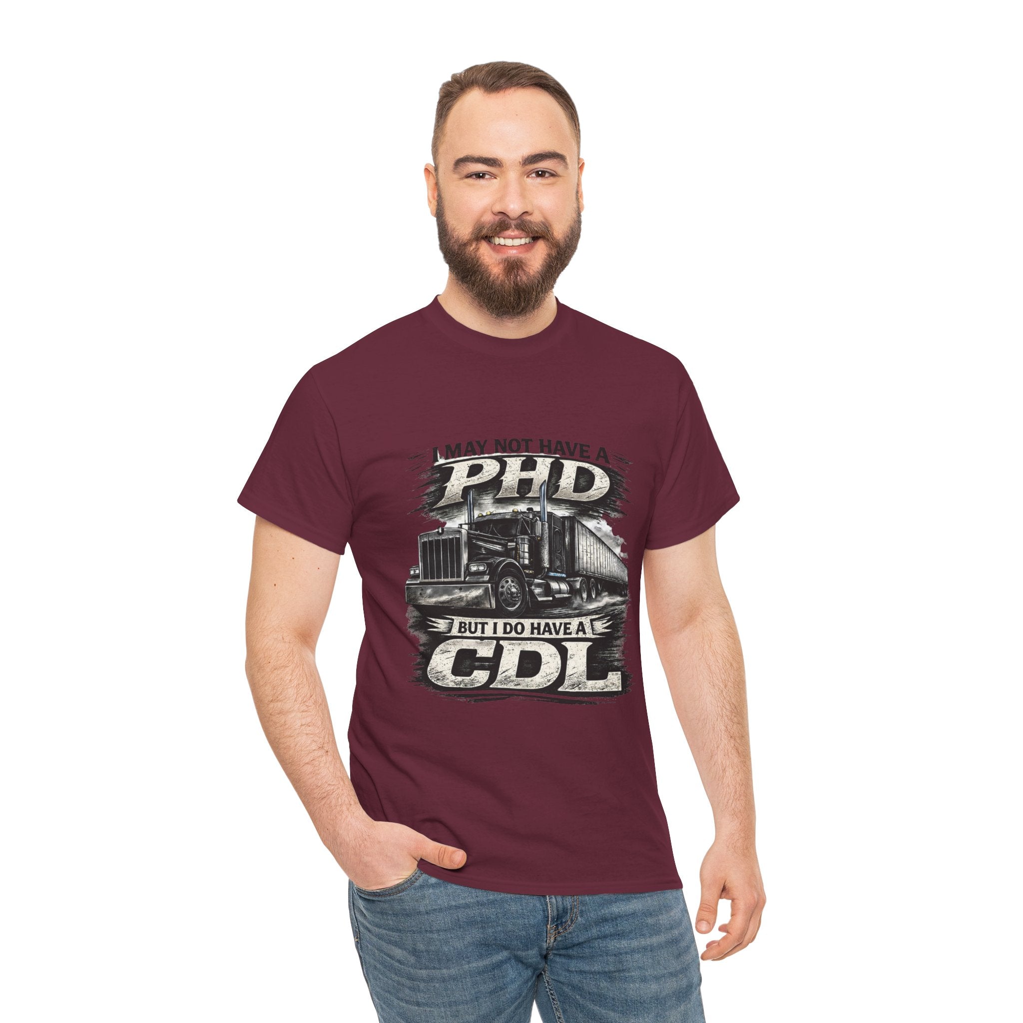 CDL Trucker T‑Shirt – "I May Not Have a PhD But I Do Have a CDL" Truck Driver Tee