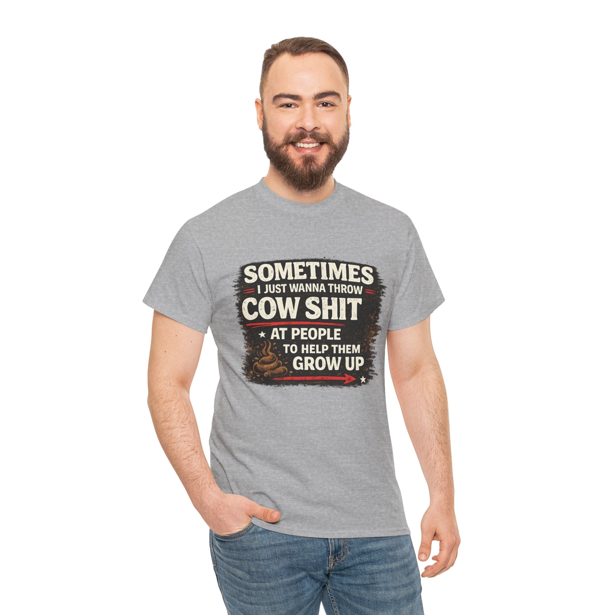Cow Shit Shirt – Funny Rude Graphic Tee ("Sometimes I Just Wanna Throw Cow Shit")