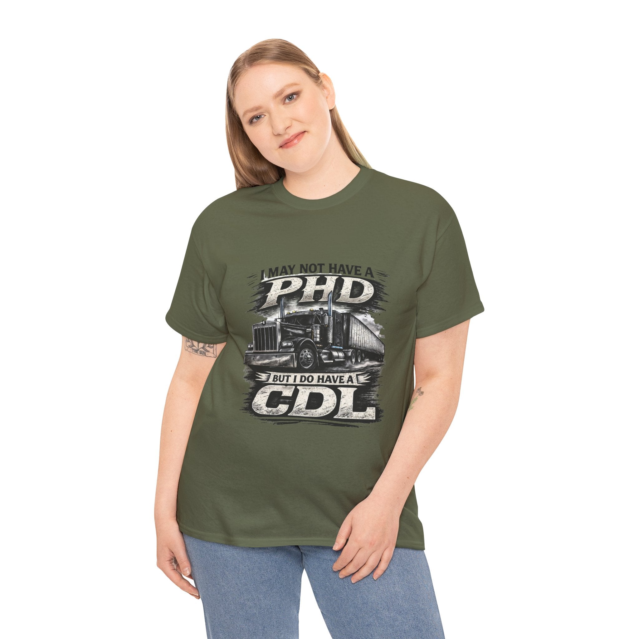 CDL Trucker T‑Shirt – "I May Not Have a PhD But I Do Have a CDL" Truck Driver Tee