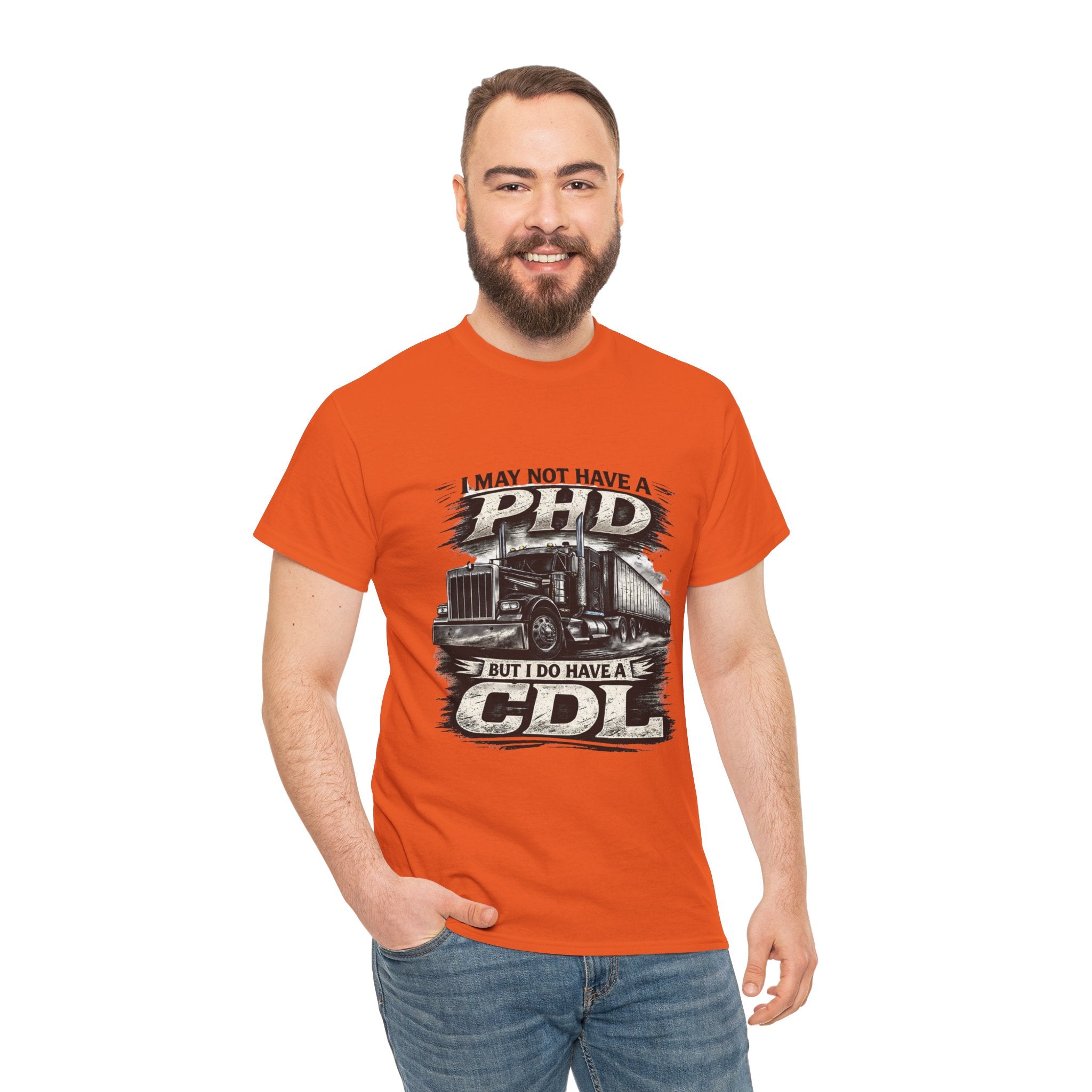 CDL Trucker T‑Shirt – "I May Not Have a PhD But I Do Have a CDL" Truck Driver Tee