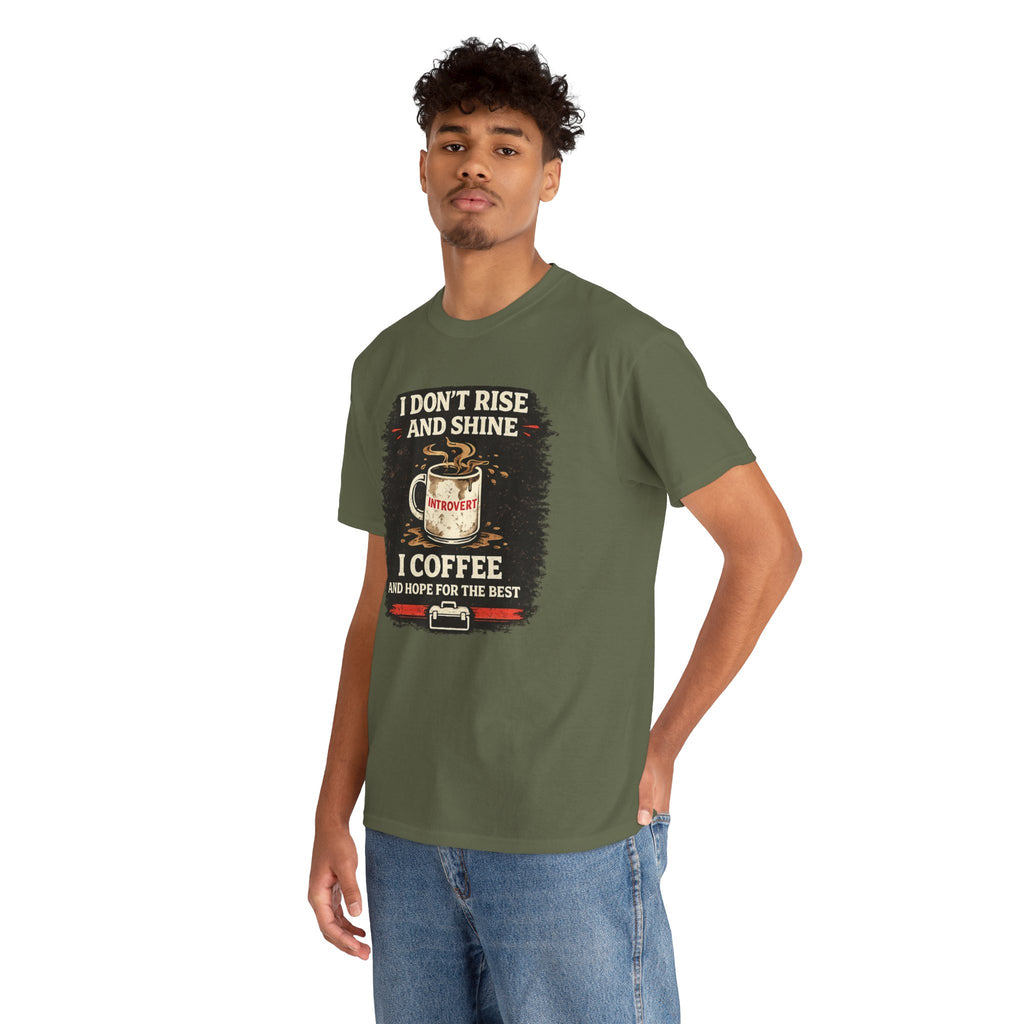 Coffee Introvert T-Shirt — “I Don't Rise and Shine, I Coffee” Funny Mug Graphic Tee