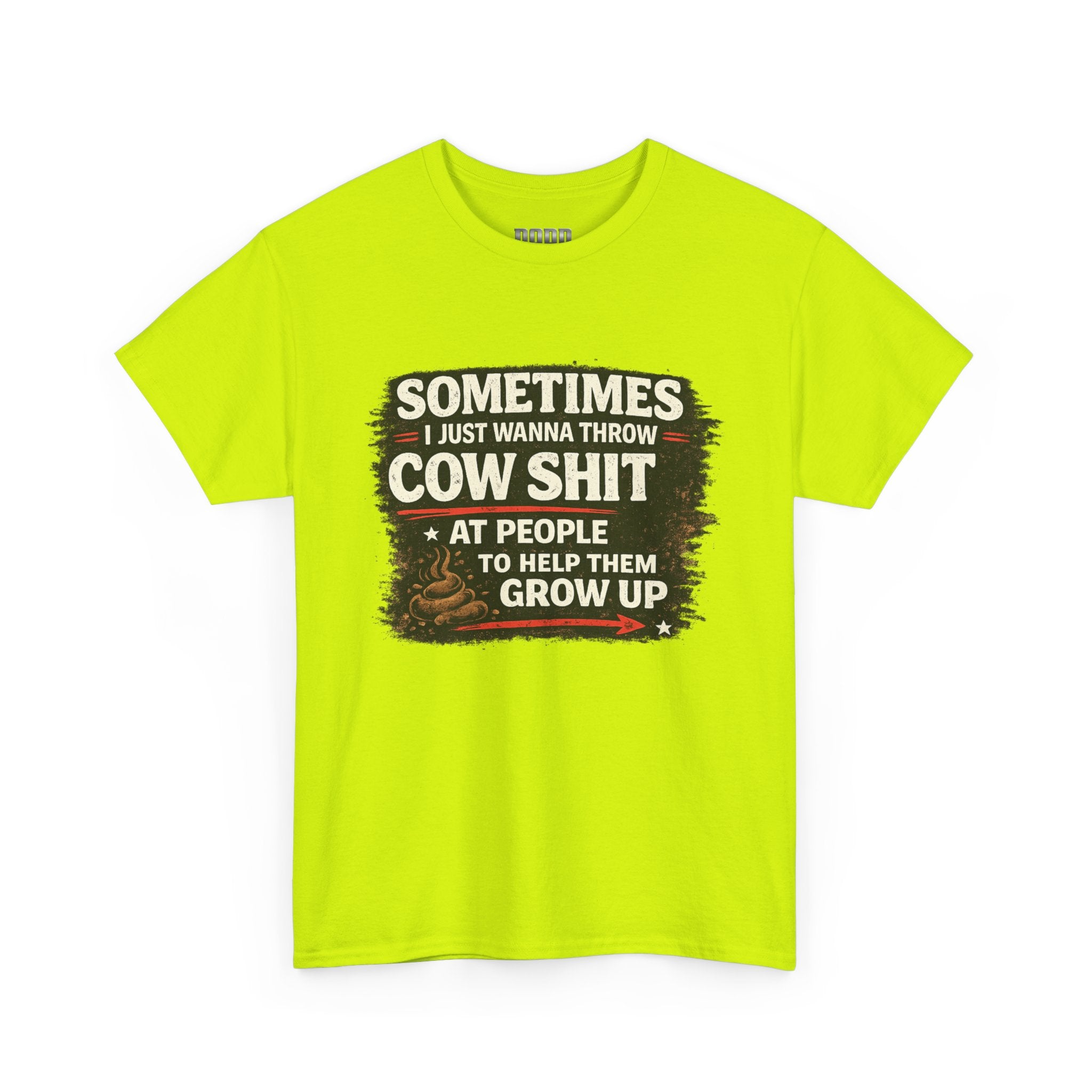 Cow Shit Shirt – Funny Rude Graphic Tee ("Sometimes I Just Wanna Throw Cow Shit")