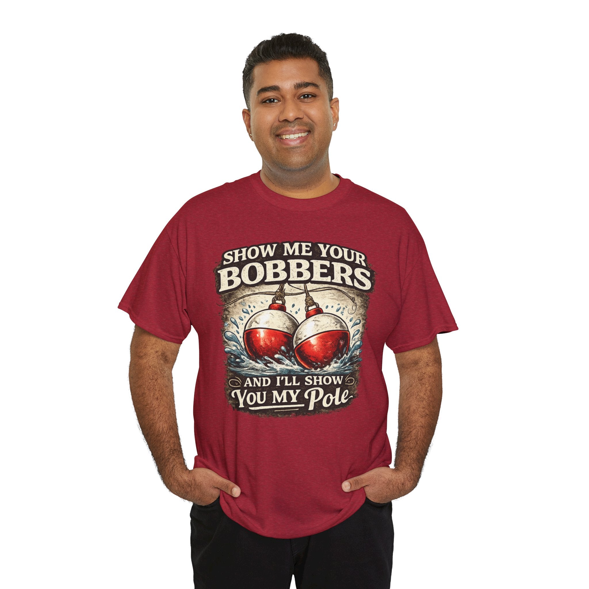 Fishing T-Shirt — "Show Me Your Bobbers and I’ll Show You My Pole" Graphic Tee