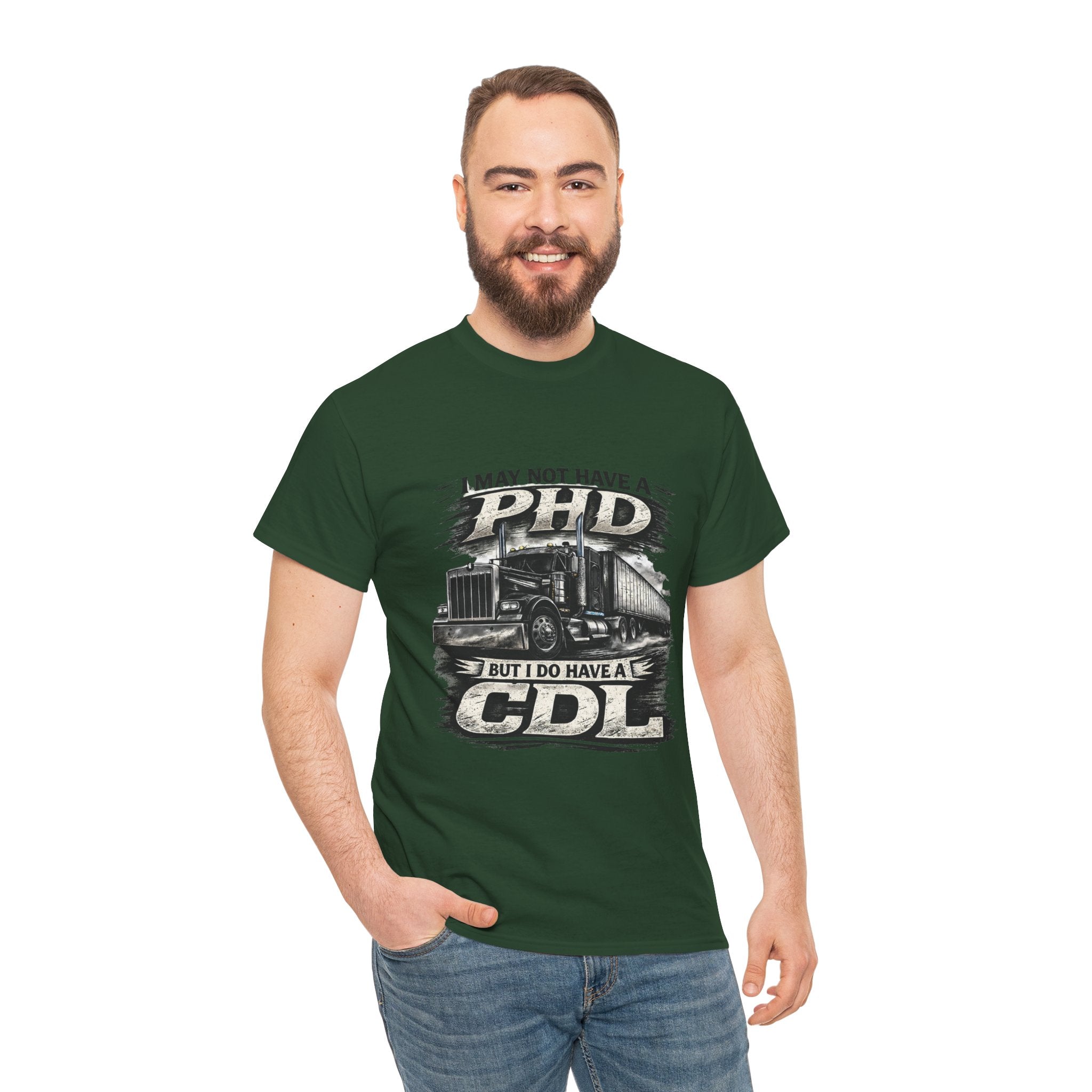 CDL Trucker T‑Shirt – "I May Not Have a PhD But I Do Have a CDL" Truck Driver Tee