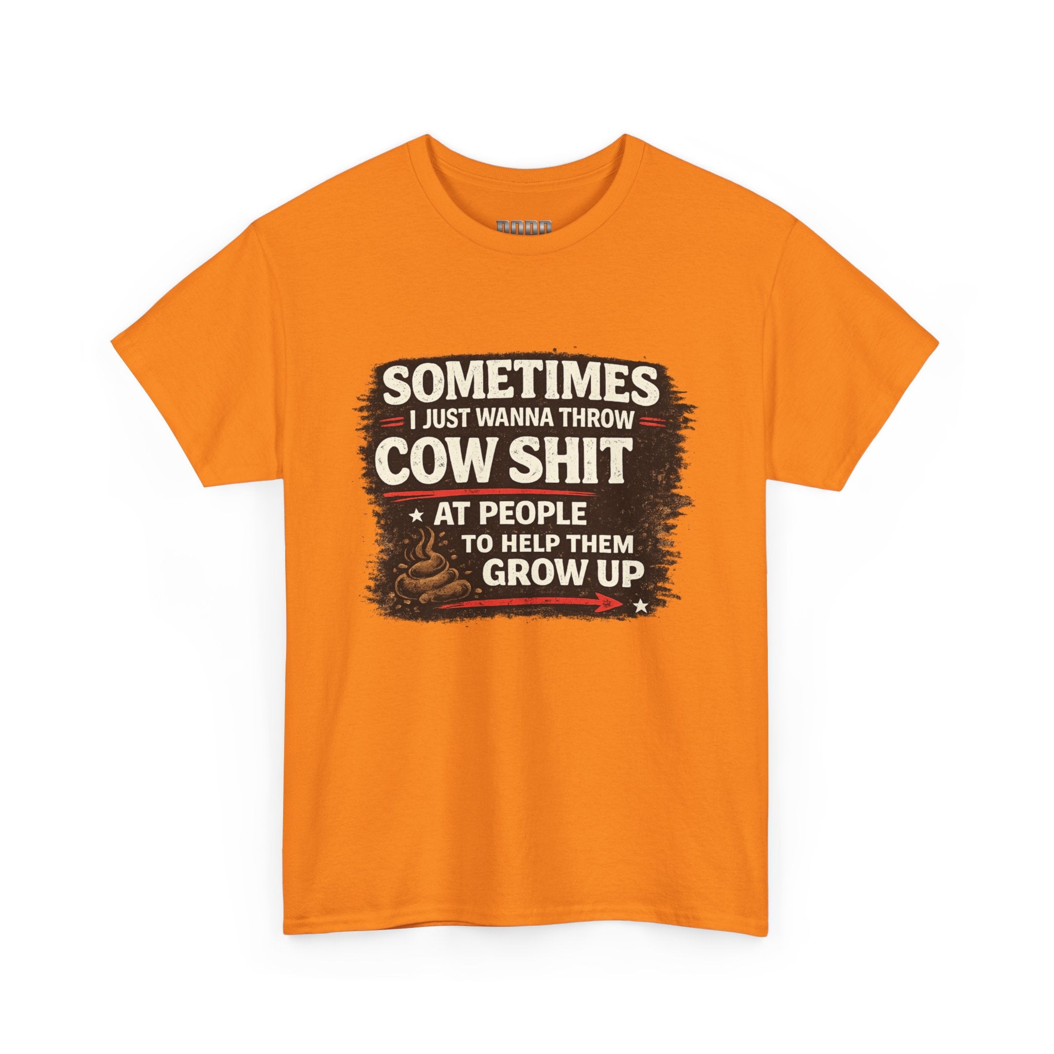 Cow Shit Shirt – Funny Rude Graphic Tee ("Sometimes I Just Wanna Throw Cow Shit")