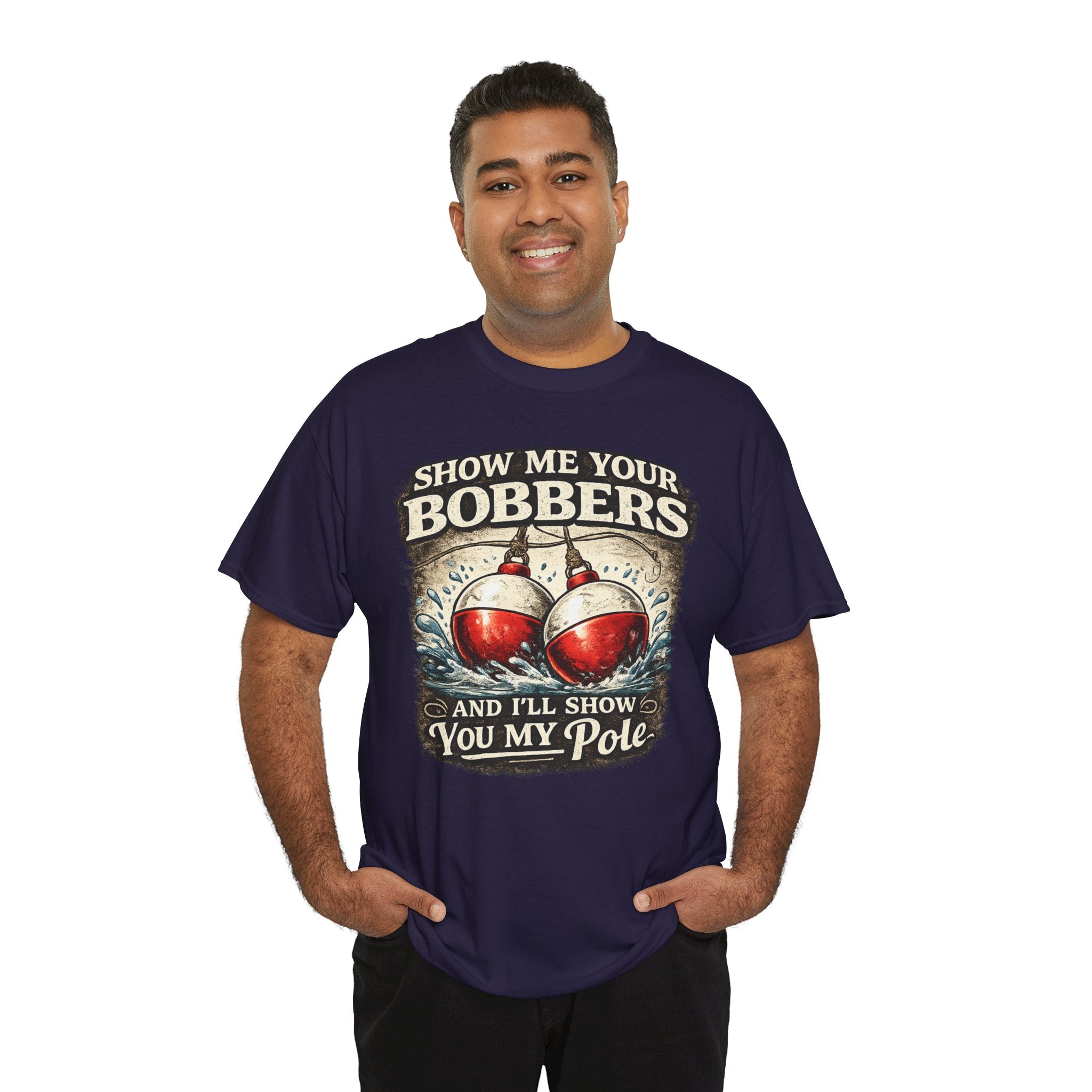 Fishing T-Shirt — "Show Me Your Bobbers and I’ll Show You My Pole" Graphic Tee