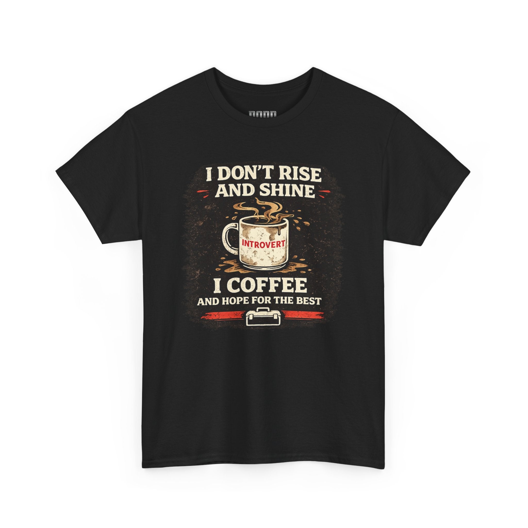 Coffee Introvert T-Shirt — “I Don't Rise and Shine, I Coffee” Funny Mug Graphic Tee