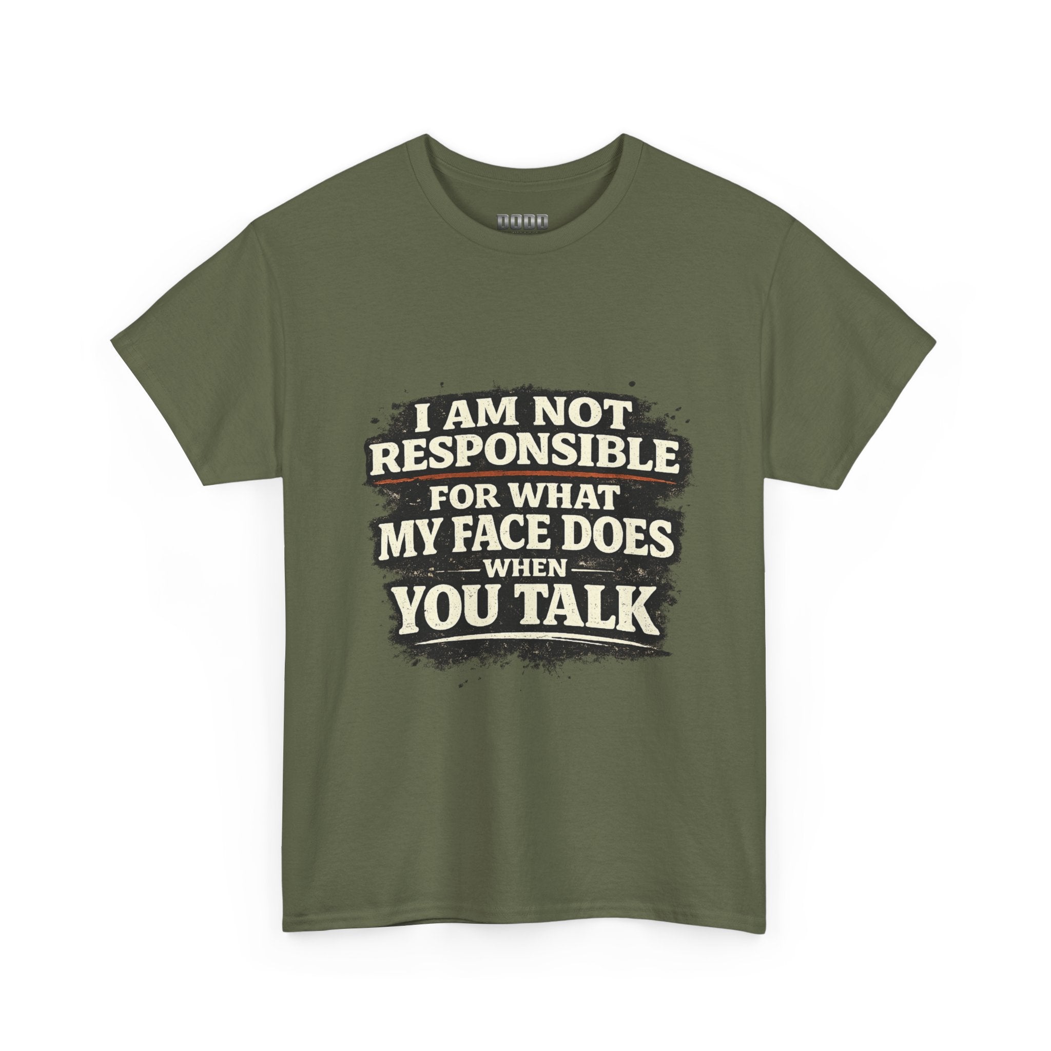Graphic Tee — "I Am Not Responsible For What My Face Does When You Talk" Funny Statement T-Shirt