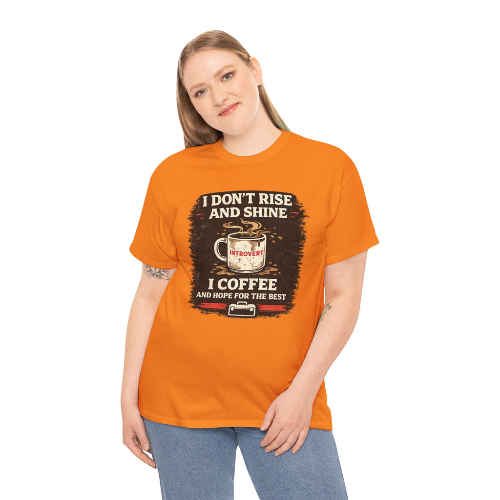 Coffee Introvert T-Shirt — “I Don't Rise and Shine, I Coffee” Funny Mug Graphic Tee