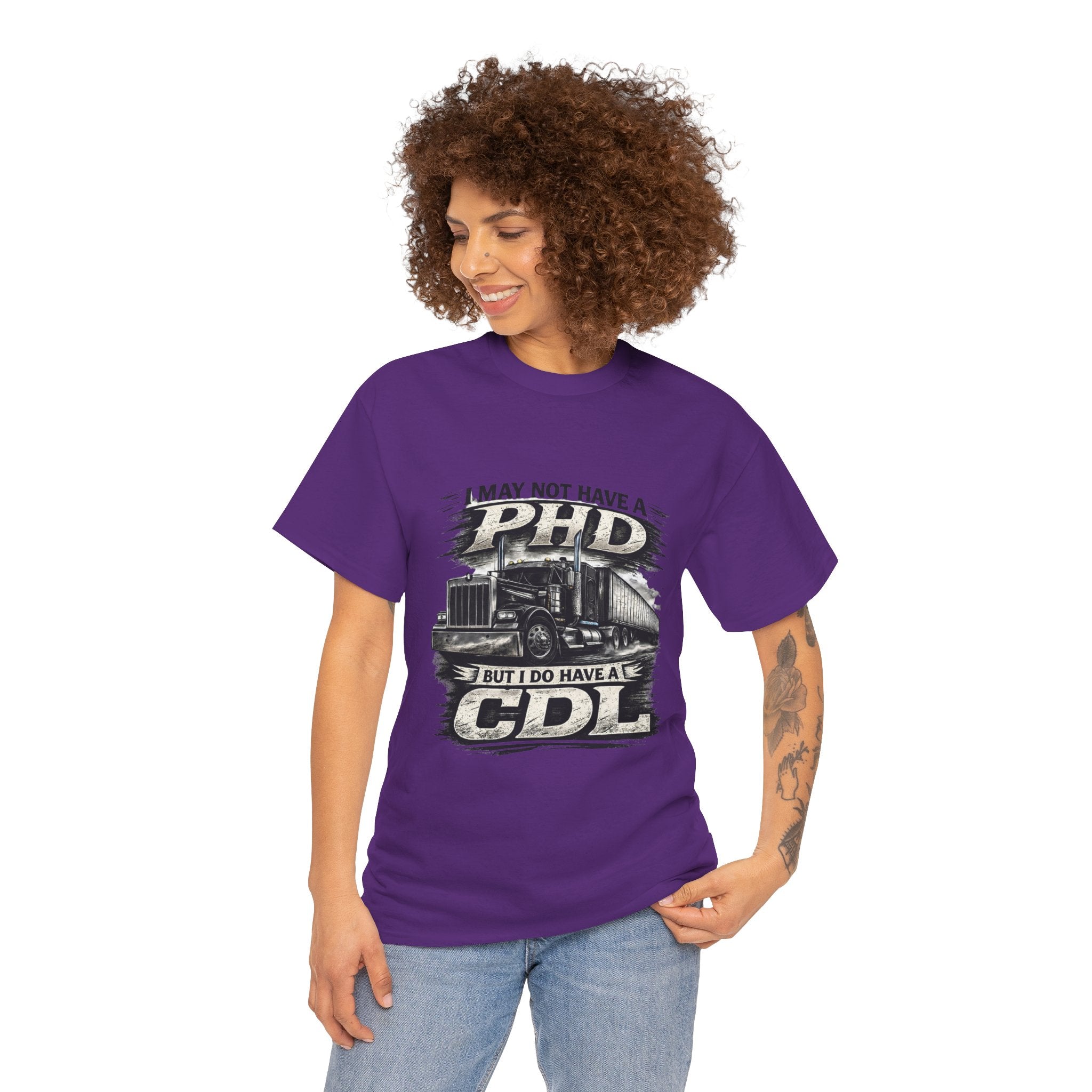 CDL Trucker T‑Shirt – "I May Not Have a PhD But I Do Have a CDL" Truck Driver Tee