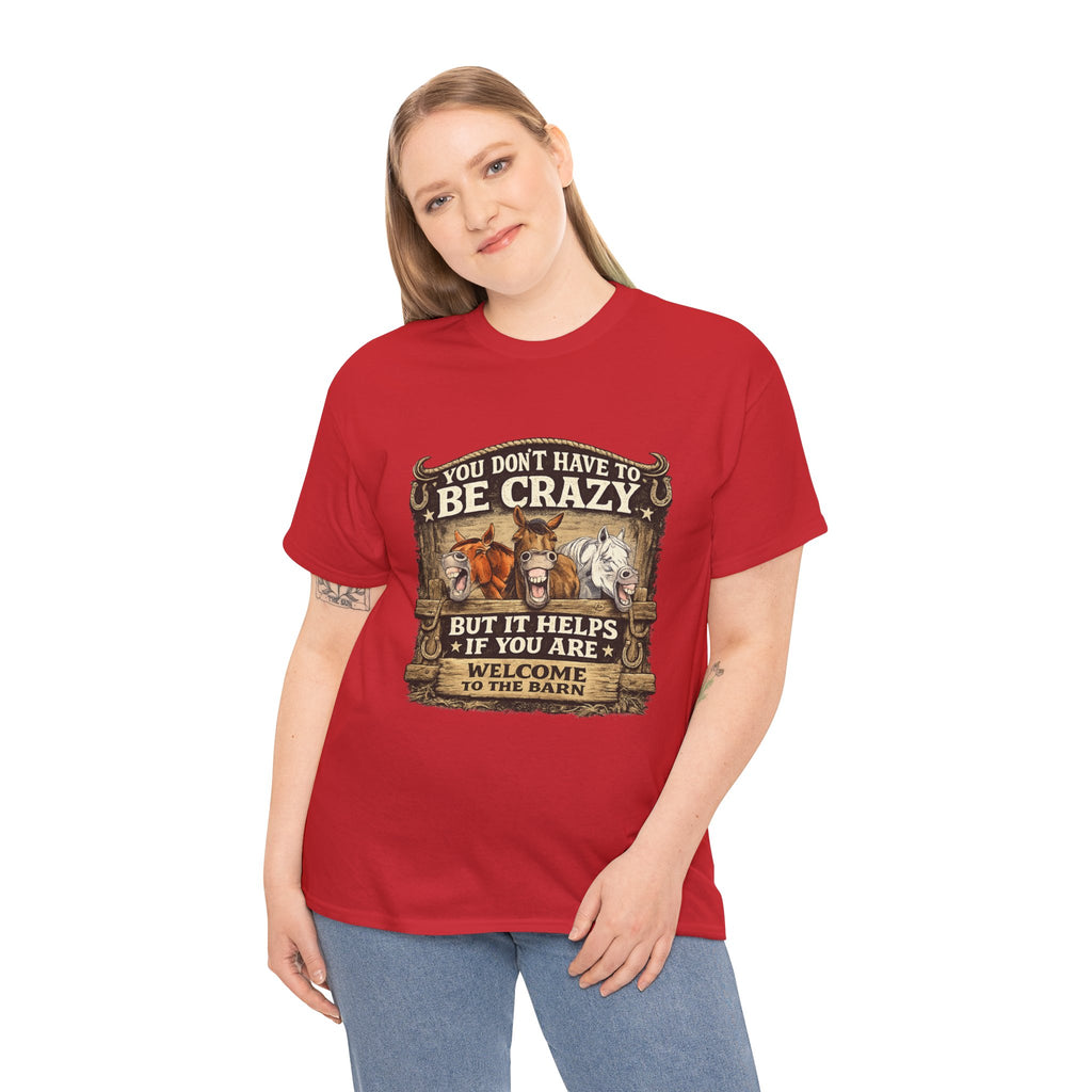 Barn Life T‑Shirt — "You Don’t Have to Be Crazy But It Helps" Horse Farm Tee
