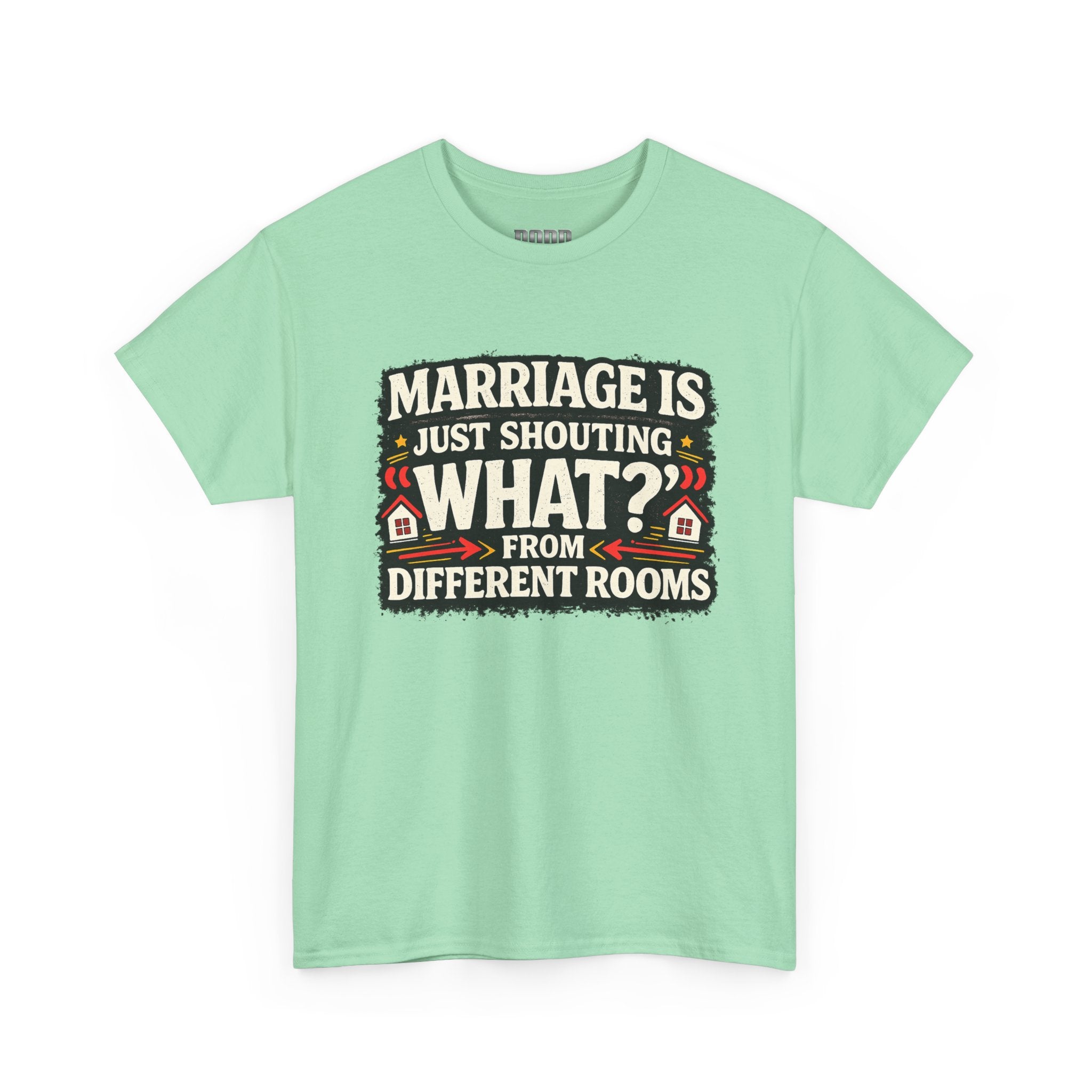 Marriage Is Just Shouting "What?" Tee — Funny Couples Humor T-Shirt