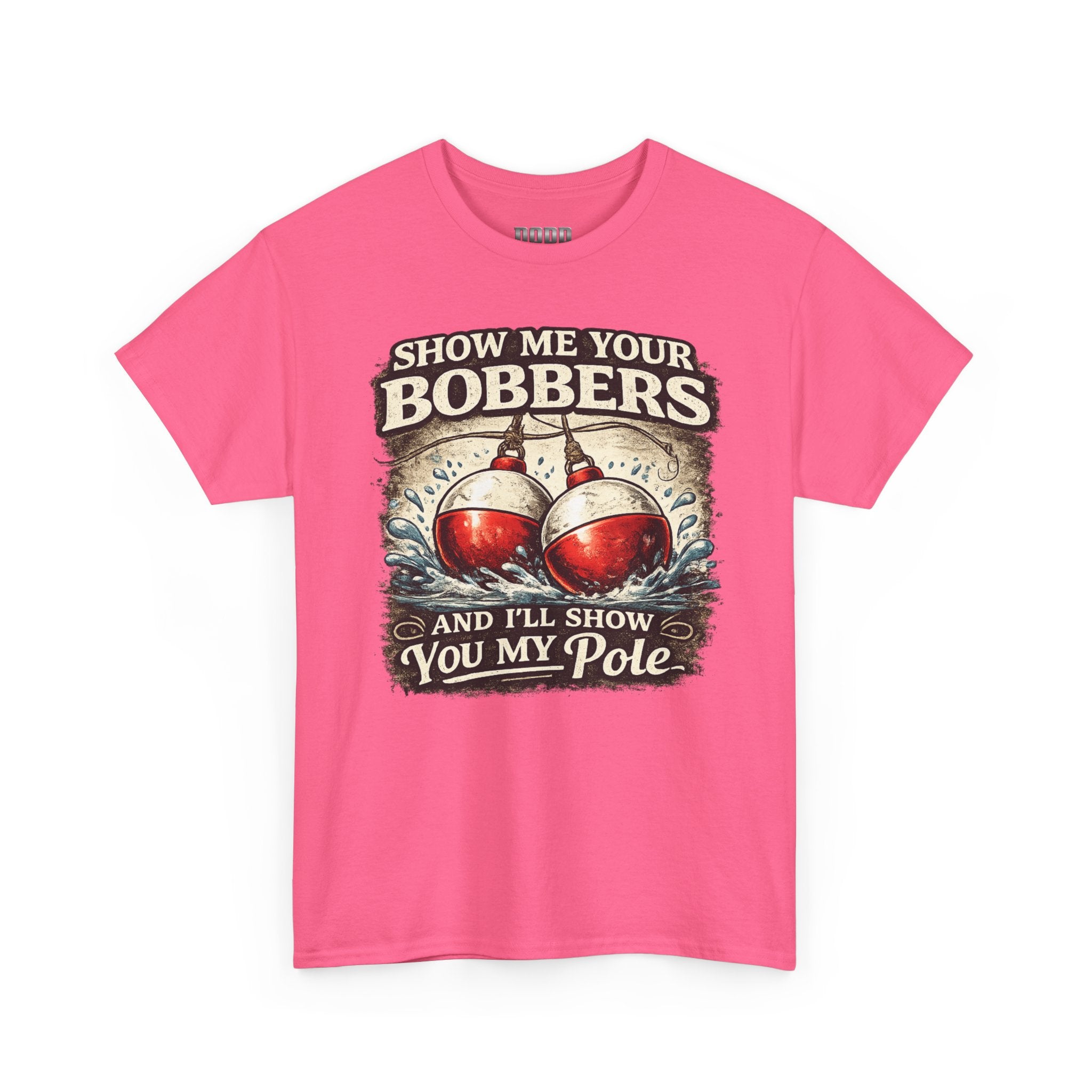 Fishing T-Shirt — "Show Me Your Bobbers and I’ll Show You My Pole" Graphic Tee