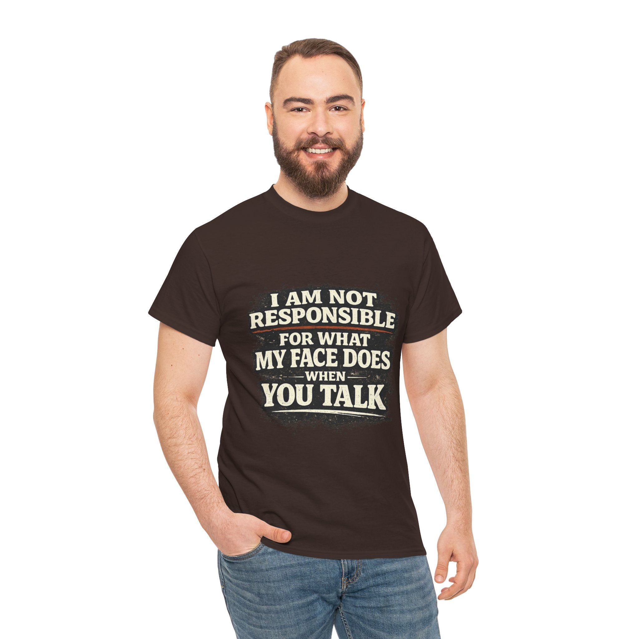 Graphic Tee — "I Am Not Responsible For What My Face Does When You Talk" Funny Statement T-Shirt
